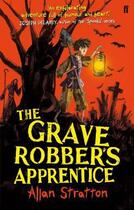 Couverture du livre « The Grave Robber's Apprentice » de Allan Stratton aux éditions Faber And Faber Digital