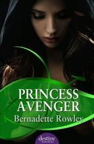 Couverture du livre « Princess Avenger » de Rowley Bernadette aux éditions Penguin Books Ltd Digital