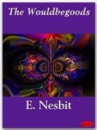 Couverture du livre « The Wouldbegoods » de E. Nesbit aux éditions Ebookslib