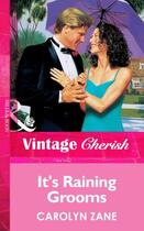 Couverture du livre « It's Raining Grooms (Mills & Boon Vintage Cherish) » de Carolyn Zane aux éditions Mills & Boon Series