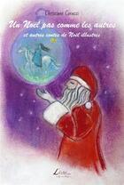 Couverture du livre « Un Noël pas comme les autres et autres contes de Noël illustrés » de Christiane Corazzi aux éditions Livio Editions