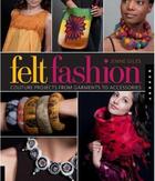 Couverture du livre « Felt fashion » de Giles Jenne aux éditions Quarry