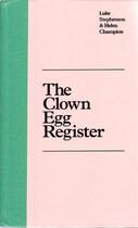 Couverture du livre « The clown egg register » de Helen Champion et Luke Stephenson aux éditions Viking Adult