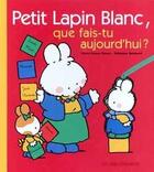 Couverture du livre « Petit Lapin Blanc : que fais-tu aujourd'hui? » de Marie-France Floury et Fabienne Boisnard aux éditions Gautier Languereau