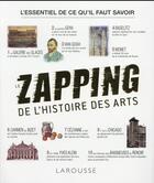 Couverture du livre « Le zapping de l'histoire des arts » de  aux éditions Larousse