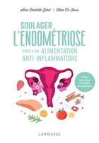 Couverture du livre « Soulager l'endométriose grâce à une alimentation anti-inflammatoire » de Celine De Sousa et Anne-Charlotte Garet aux éditions Larousse