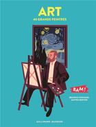 Couverture du livre « Art ; 40 grands peintres » de Beatrice Fontanel et Matteo Berton aux éditions Gallimard-jeunesse