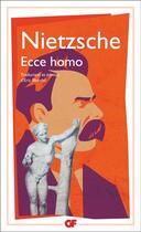 Couverture du livre « Ecce homo : Comment on devient ce qu'on est » de Friedrich Nietzsche aux éditions Flammarion