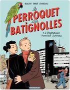 Couverture du livre « Le perroquet des Batignolles Tome 1 ; l'énigmatique Monsieur Schmutz » de Michel Boujut et Jacques Tardi et Stanislas aux éditions Dargaud