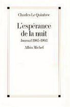 Couverture du livre « L'esperance de la nuit - journal 1985-1993 » de Charles Le Quintrec aux éditions Albin Michel