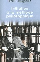 Couverture du livre « Initiation a la methode philosophique » de Karl Jaspers aux éditions Rivages