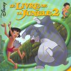 Couverture du livre « Le livre de la jungle 2 » de Disney aux éditions Disney Hachette