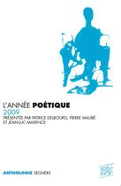 Couverture du livre « L'année poétique 2009 » de Patrice Delbourg et Jean-Luc Maxence et Pierre Maube aux éditions Seghers