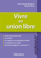 Couverture du livre « Vivre en union libre (1re édition) » de Jean-Claude Bardout aux éditions Delmas