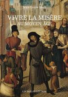Couverture du livre « Vivre la misère au Moyen âge » de Jean-Louis Roch aux éditions Belles Lettres