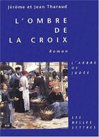 Couverture du livre « Ombre de la croix (l') » de Tharaud J E J. aux éditions Belles Lettres