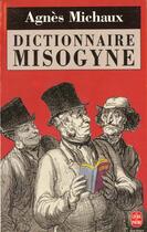 Couverture du livre « Dictionnaire misogyne » de Michaux-A aux éditions Le Livre De Poche