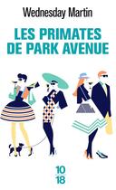 Couverture du livre « Les primates de Park Avenue » de Martin Wednesday aux éditions 10/18