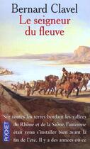 Couverture du livre « Le Seigneur Du Fleuve » de Bernard Clavel aux éditions Pocket