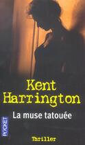 Couverture du livre « La Muse Tatouee » de Kent Harrington aux éditions Pocket