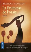 Couverture du livre « La promesse de l'oasis » de Beatrice Courtot aux éditions Pocket