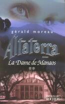 Couverture du livre « La dame de manaos, tome 2 - altaterra » de Gerald Moreau aux éditions Rocher