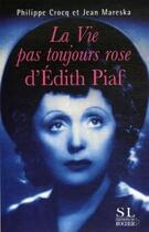 Couverture du livre « La vie pas toujours rose d'édith piaf » de Philippe Crocq et Jean Mareska aux éditions Rocher