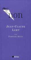 Couverture du livre « ELOGE DE : éloge du non » de Jean-Claude Lamy aux éditions Rocher