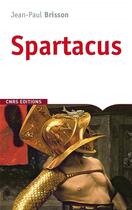 Couverture du livre « Spartacus » de Jean-Luc Brisson aux éditions Cnrs