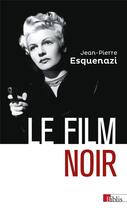 Couverture du livre « Le film noir » de Jean-Pierre Esquenazi aux éditions Cnrs