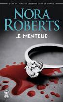 Couverture du livre « Le menteur » de Nora Roberts aux éditions J'ai Lu