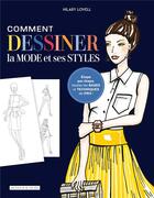 Couverture du livre « Comment dessiner la mode et ses styles » de Hilary Lovell aux éditions Dessain Et Tolra