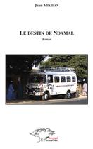Couverture du livre « Le destin de Ndamal » de Jean Mikilan aux éditions L'harmattan