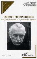 Couverture du livre « Enrique pichon-riviere - une figure marquante de la psychanalyse argentine » de Mahieu/Reca aux éditions Editions L'harmattan