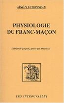 Couverture du livre « Physiologie du franc-macon » de Pluchonneau Aine aux éditions Editions L'harmattan