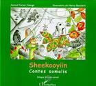 Couverture du livre « Sheekooyiin ; contes Somalis » de Axmed Cartan-Xaange aux éditions Editions L'harmattan