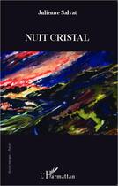 Couverture du livre « Nuit cristal » de Julienne Salvat aux éditions L'harmattan