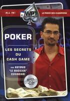 Couverture du livre « Poker ; les secrets du cash game » de Antonio Esfandiari aux éditions Micro Application