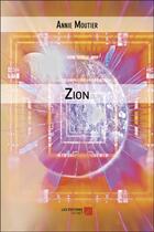 Couverture du livre « Zion » de Annie Moutier aux éditions Editions Du Net