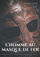 Couverture du livre « L'homme au masque de fer ; Nouvelles hypothèses historiques » de Taules Pierre aux éditions Books On Demand