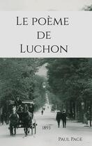 Couverture du livre « Le Poème de Luchon » de Paul Page aux éditions Books On Demand