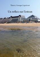 Couverture du livre « Un reflux sur l'Estran » de Thierry Georges Lepr aux éditions Edilivre