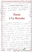 Couverture du livre « Partir à la retraite » de Micheline Tassart-Lainey aux éditions L'harmattan