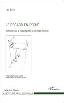 Couverture du livre « Le regard en-péché ; réflexion sur le regard porté sur le corps feminin » de Bacha Lilia aux éditions L'harmattan