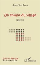 Couverture du livre « Un enfant du village » de Zafla Guikou Bilet aux éditions L'harmattan