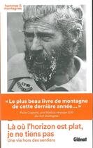 Couverture du livre « Là où l'horizon est plat, je ne tiens pas : une vie hors des sentiers » de Louis Oreiller et Irene Borgna aux éditions Glenat