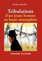 Couverture du livre « Tribulations d'un jeune homme en haute atmosphère » de Philippe Maurin aux éditions Les Deux Encres