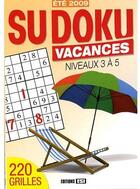 Couverture du livre « Sudoku vacances ; niveaux 3 à 5 ; été 2009 » de Brozinska Anastas. aux éditions Editions Esi