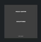Couverture du livre « Paolo Santini ; sculptures » de Pierrette Morda et Alain Bosquet aux éditions Le Livre D'art