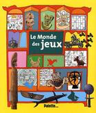 Couverture du livre « Le monde des jeux » de  aux éditions Palette